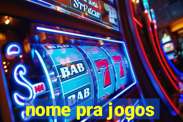 nome pra jogos